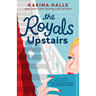 The Royals Upstairs