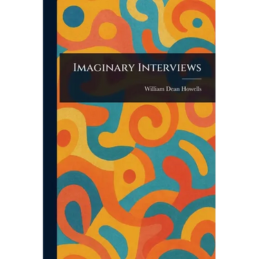 Imaginary Interviews