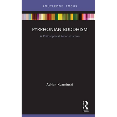 Pyrrhonian Buddhism: A Philosophical Reconstruction