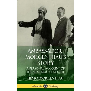 Ambassador Morgenthau's Story: A Personal Account of the Armenian Genocide (Hardcover)