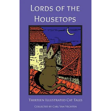 Lords of the Housetops: Thirteen Illustrated Cat Tales
