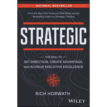 Strategic: The Skill to Set Direction, Create Advantage, and Achieve Executive Excellence