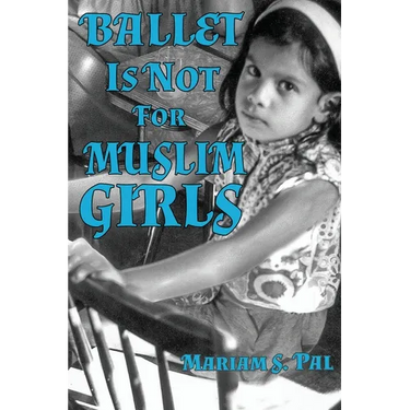 Ballet Is Not For Muslim Girls