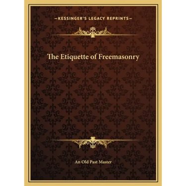 The Etiquette of Freemasonry