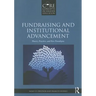 Fundraising and Institutional Advancement: Theory, Practice, and New Paradigms