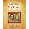 Fulfilling My Vision: Three Careers with the Lord