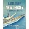 Battleship New Jersey: The Complete History
