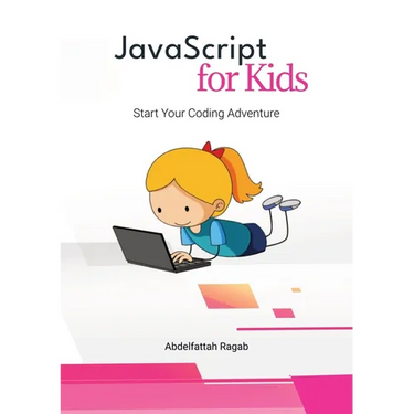 JavaScript for Kids: Start Your Coding Adventure