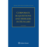 Corporate Acquisitions and Mergers in Hungary