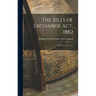 The Bills of Exchange Act, 1882: (45 & 46 Vict. C. 61)