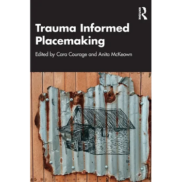 Trauma Informed Placemaking