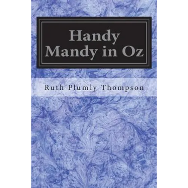 Handy Mandy in Oz: Founded on and Continuing the Famous Oz Series