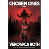 Chosen Ones: The New Novel from New York Times Best-Selling Author Veronica Roth