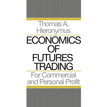 Economics of Futures Trading: For Commercial and Personal Profit