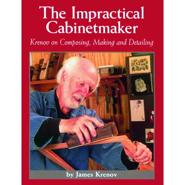 The Impractical Cabinetmaker: Krenov on Composing, Making, and Detailing