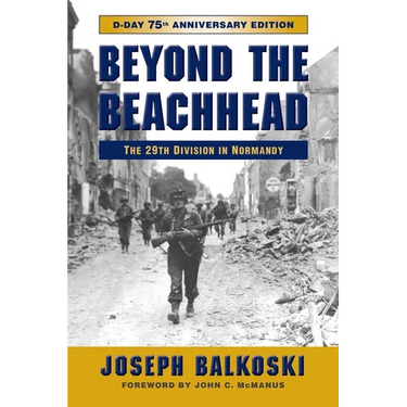 Beyond the Beachhead: The 29th Infantry Division in Normandy