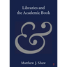 Libraries and the Academic Book