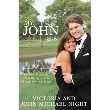 My John 3: 16: The Story of How My 17 Year-Old Son's Stroke Changed Our Lives Forever
