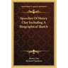 Speeches Of Henry Clay Including A Biographical Sketch