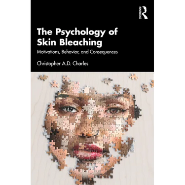 The Psychology of Skin Bleaching: Motivations, Behavior, and Consequences