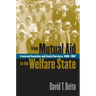 From Mutual Aid to the Welfare State: Fraternal Societies and Social Services, 1890-1967