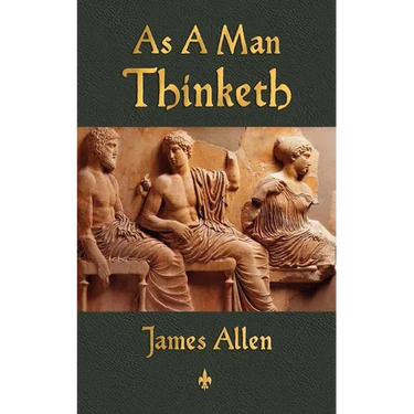 As A Man Thinketh