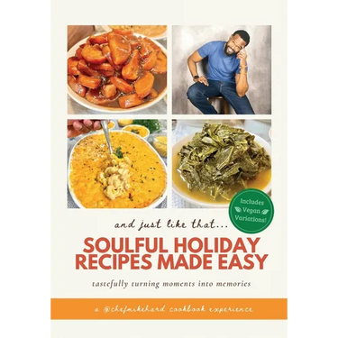 And Just Like That... Soulful Holiday Recipes Made Easy