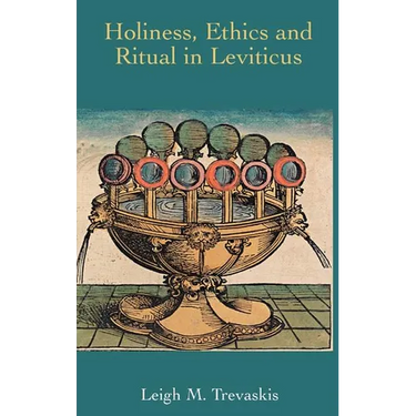 Holiness, Ethics and Ritual in Leviticus