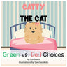 Catty The Cat Green Vs. Red Choices: A Children's book about good and bad behaviors, making good and bad choices, Classroom management, behavior manag