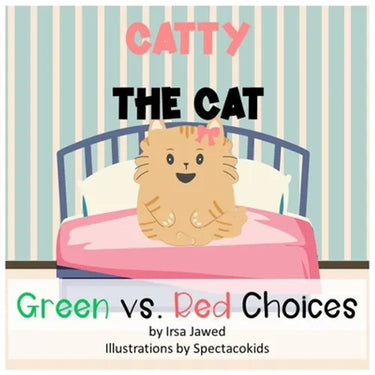 Catty The Cat Green Vs. Red Choices: A Children's book about good and bad behaviors, making good and bad choices, Classroom management, behavior manag