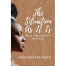 The Situation As It Is