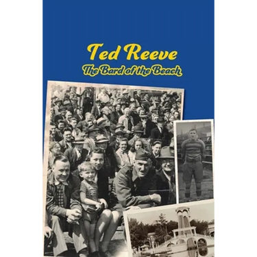 Ted Reeve: The Bard of the Beach