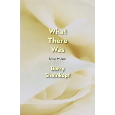 What There Was: New Poems