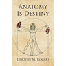 Anatomy is Destiny