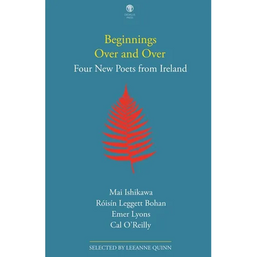 Beginnings Over and Over: Four New Poets from Ireland