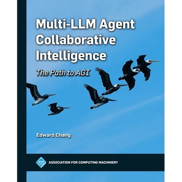 Multi-LLM Agent Collaborative Intelligence: The Path to Artificial General Intelligence