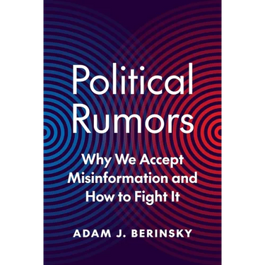 Political Rumors: Why We Accept Misinformation and How to Fight It
