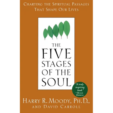 The Five Stages of the Soul: Charting the Spiritual Passages That Shape Our Lives