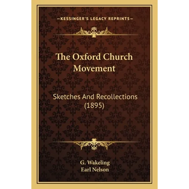 The Oxford Church Movement: Sketches And Recollections (1895)