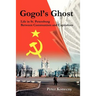 Gogol's Ghost: Life in St. Petersburg Between Communism and Capitalism