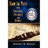 How to Vote with Passion, Purpose and Power: A Voter's Primer