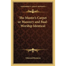 The Master's Carpet or Masonry and Baal-Worship Identical