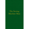 The Sewing Machine Man