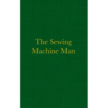The Sewing Machine Man