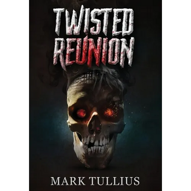 Twisted Reunion: 28 Terrifying Tales