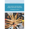 Educating Youth for a World Beyond Violence: A Pedagogy for Peace