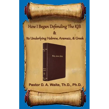 How I Began Defending The KJB & Its Underlying Hebrew, Aramaic, & Greek