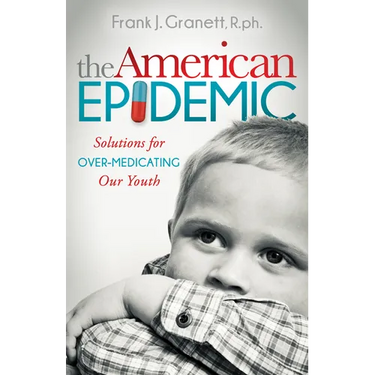 The American Epidemic: Solutions for Over-Medicating Our Youth