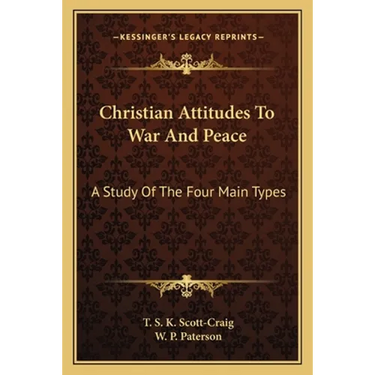 Christian Attitudes To War And Peace: A Study Of The Four Main Types