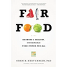 Fair Food: Growing a Healthy, Sustainable Food System for All